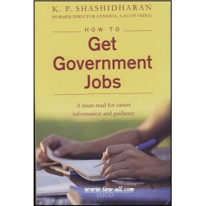 How to Get Government Jobs by K. P. Shashidharan, Jaico Publishing House